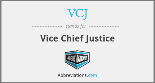 VCJ - Vice Chief Justice