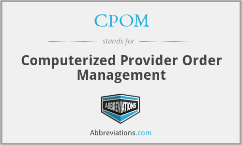 CPOM - Computerized Provider Order Management