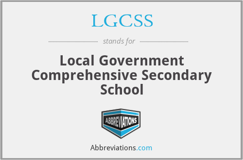 LGCSS - Local Government Comprehensive Secondary School