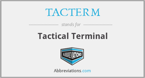 TACTERM - Tactical Terminal