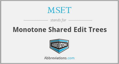 MSET - Monotone Shared Edit Trees