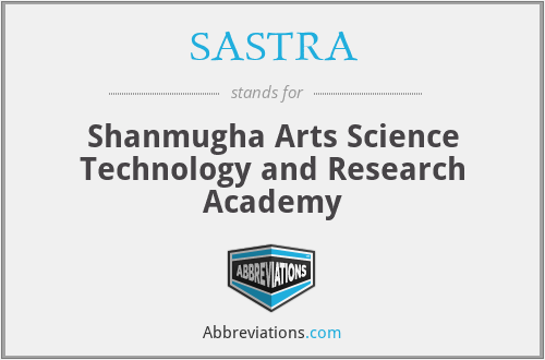 SASTRA - Shanmugha Arts Science Technology and Research Academy