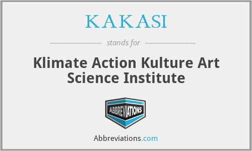 KAKASI - Klimate Action Kulture Art Science Institute