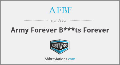 AFBF - Army Forever B***ts Forever
