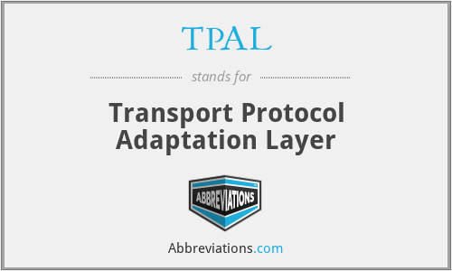 TPAL - Transport Protocol Adaptation Layer