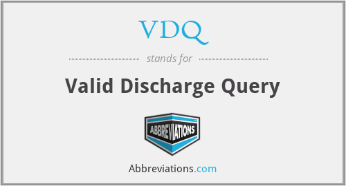VDQ - Valid Discharge Query