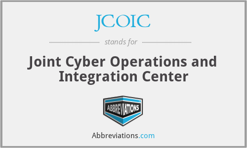 JCOIC - Joint Cyber Operations and Integration Center