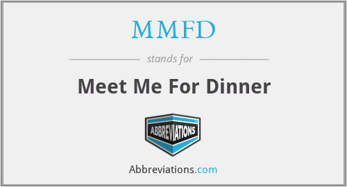 MMFD - Meet Me For Dinner