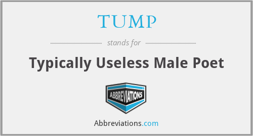 TUMP - Typically Useless Male Poet