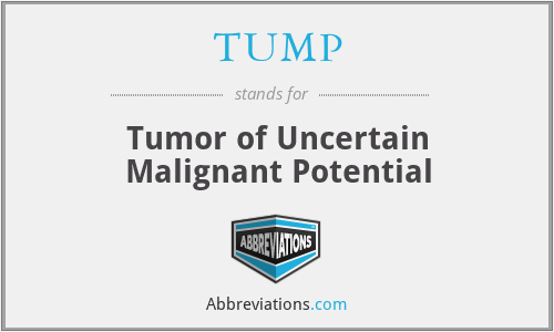 TUMP - Tumor of Uncertain Malignant Potential
