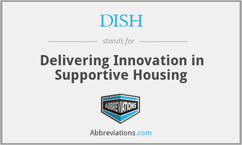 DISH - Delivering Innovation in Supportive Housing