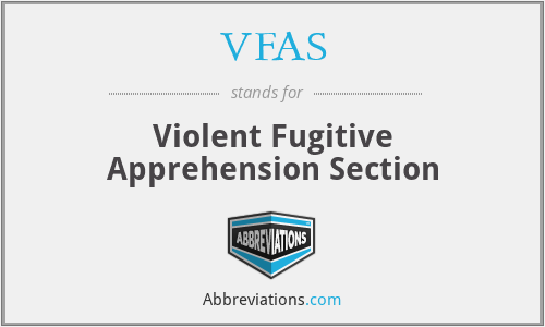 VFAS - Violent Fugitive Apprehension Section