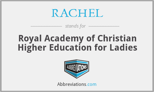RACHEL - Royal Academy of Christian Higher Education for Ladies