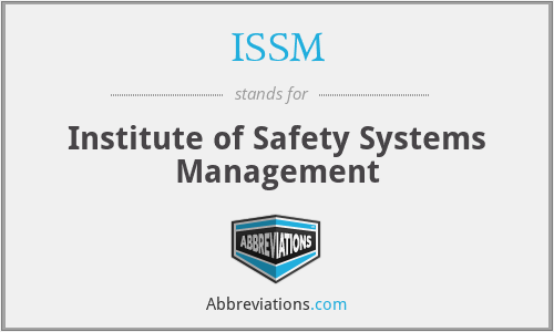 ISSM - Institute of Safety Systems Management