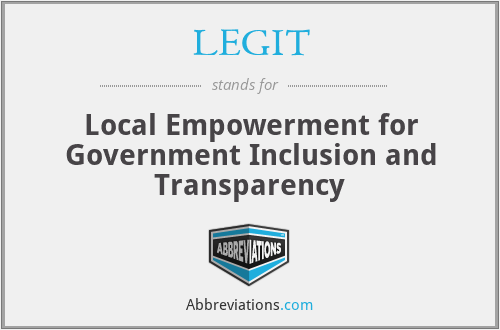 LEGIT - Local Empowerment for Government Inclusion and Transparency