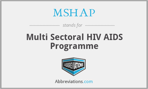 MSHAP - Multi Sectoral HIV AIDS Programme