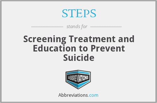 STEPS - Screening Treatment and Education to Prevent Suicide