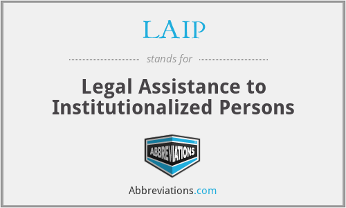 LAIP - Legal Assistance to Institutionalized Persons