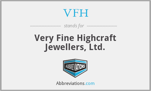 VFH - Very Fine Highcraft Jewellers, Ltd.