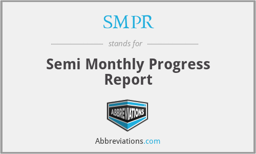 SMPR - Semi Monthly Progress Report