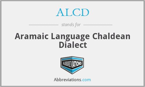 ALCD - Aramaic Language Chaldean Dialect