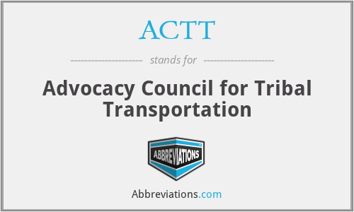 ACTT - Advocacy Council for Tribal Transportation
