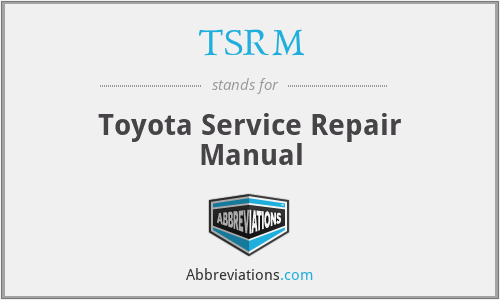 TSRM - Toyota Service Repair Manual