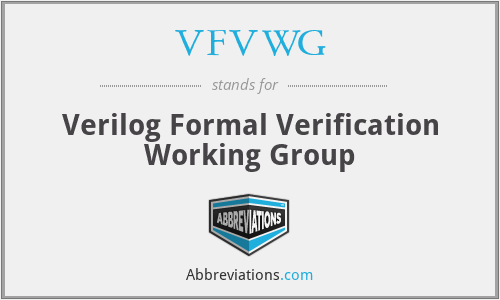 VFVWG - Verilog Formal Verification Working Group