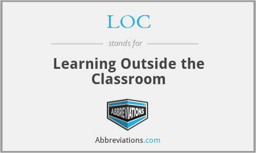 LOC - Learning Outside the Classroom