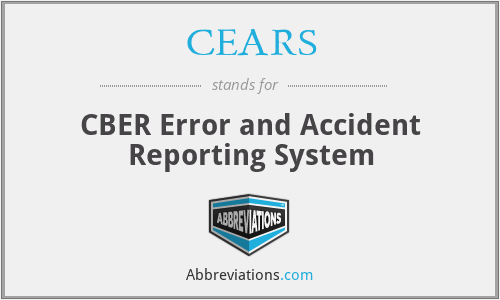 CEARS - CBER Error and Accident Reporting System