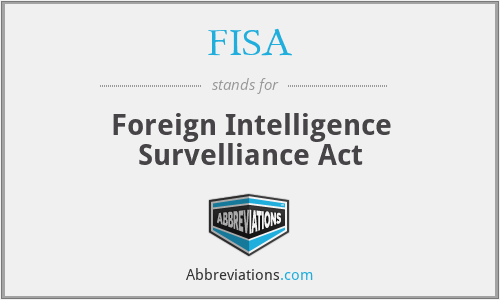 FISA - Foreign Intelligence Survelliance Act