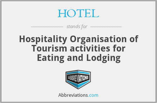 HOTEL - Hospitality Organisation of Tourism activities for Eating and Lodging