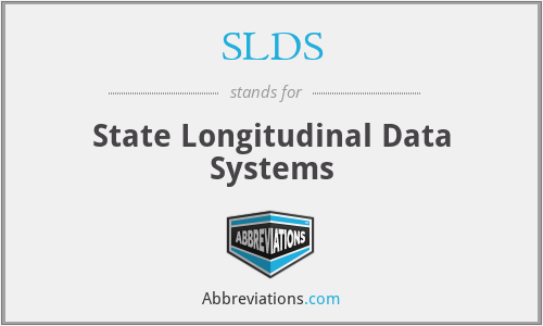 SLDS - State Longitudinal Data Systems