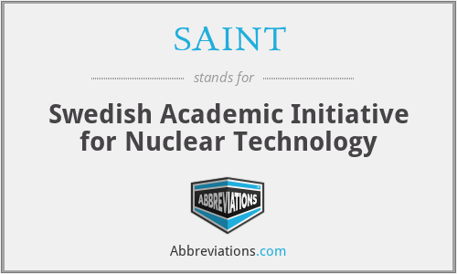 SAINT - Swedish Academic Initiative for Nuclear Technology