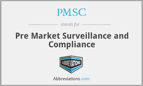 PMSC - Pre Market Surveillance and Compliance