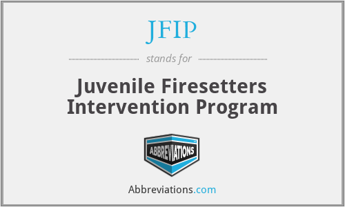 JFIP - Juvenile Firesetters Intervention Program
