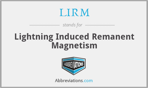 LIRM - Lightning Induced Remanent Magnetism