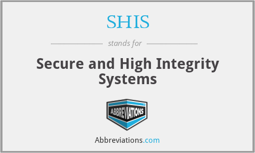 SHIS - Secure and High Integrity Systems