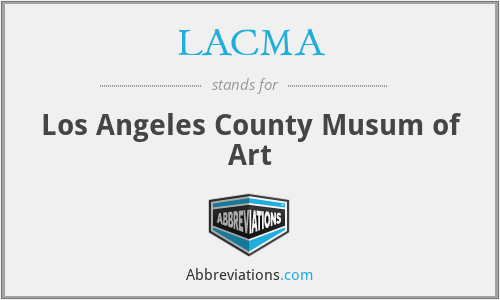 LACMA - Los Angeles County Musum of Art