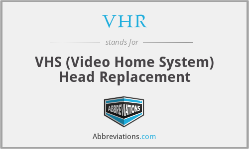 VHR - VHS (Video Home System) Head Replacement