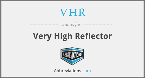 VHR - Very High Reflector