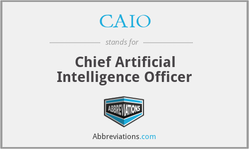 CAIO - Chief Artificial Intelligence Officer