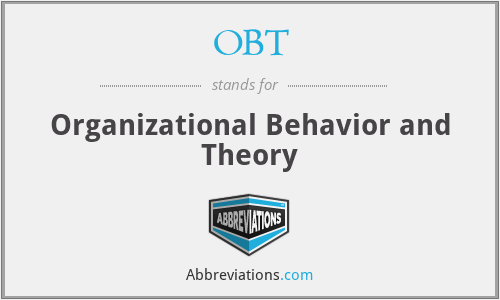 OBT - Organizational Behavior and Theory