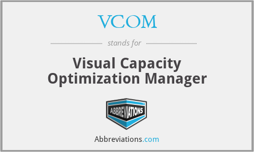 VCOM - Visual Capacity Optimization Manager