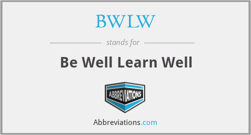 BWLW - Be Well Learn Well