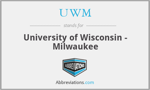 UWM - University of Wisconsin - Milwaukee