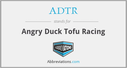 ADTR - Angry Duck Tofu Racing