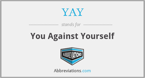 YAY - You Against Yourself