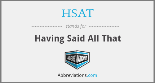 HSAT - Having Said All That