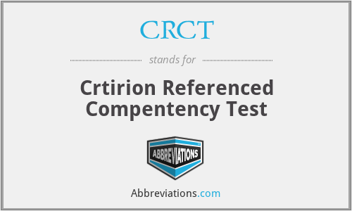 CRCT - Crtirion Referenced Compentency Test